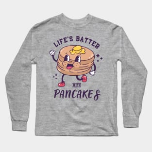 Life’s Batter With Pancakes Long Sleeve T-Shirt